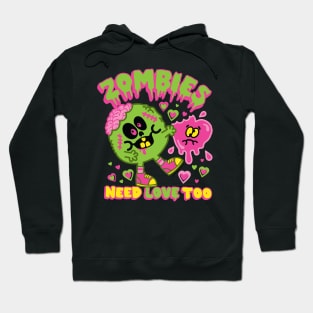 ZOMBIES NEED LOVE Hoodie